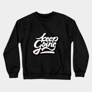 Keep Going Crewneck Sweatshirt